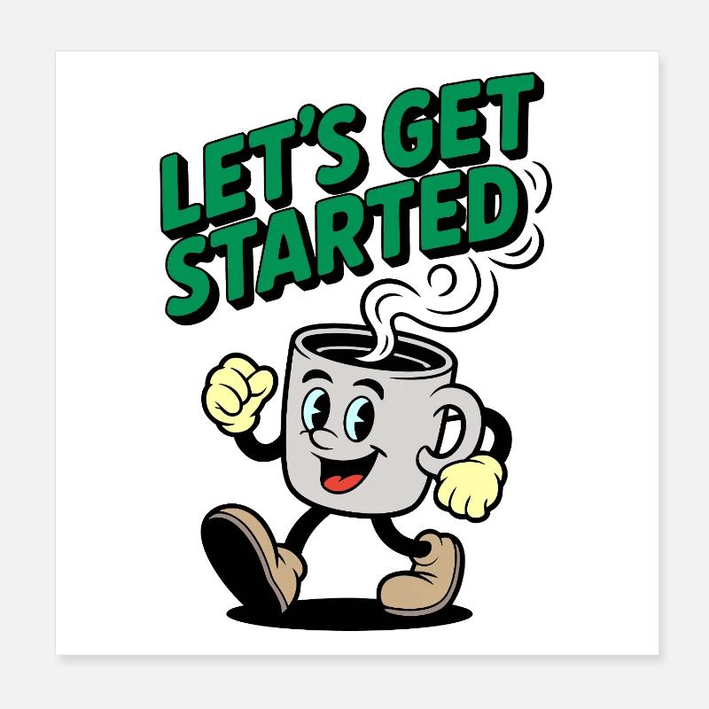 Lets Get Started Coffee Motif Poster 8" x 8" (20x20 cm)