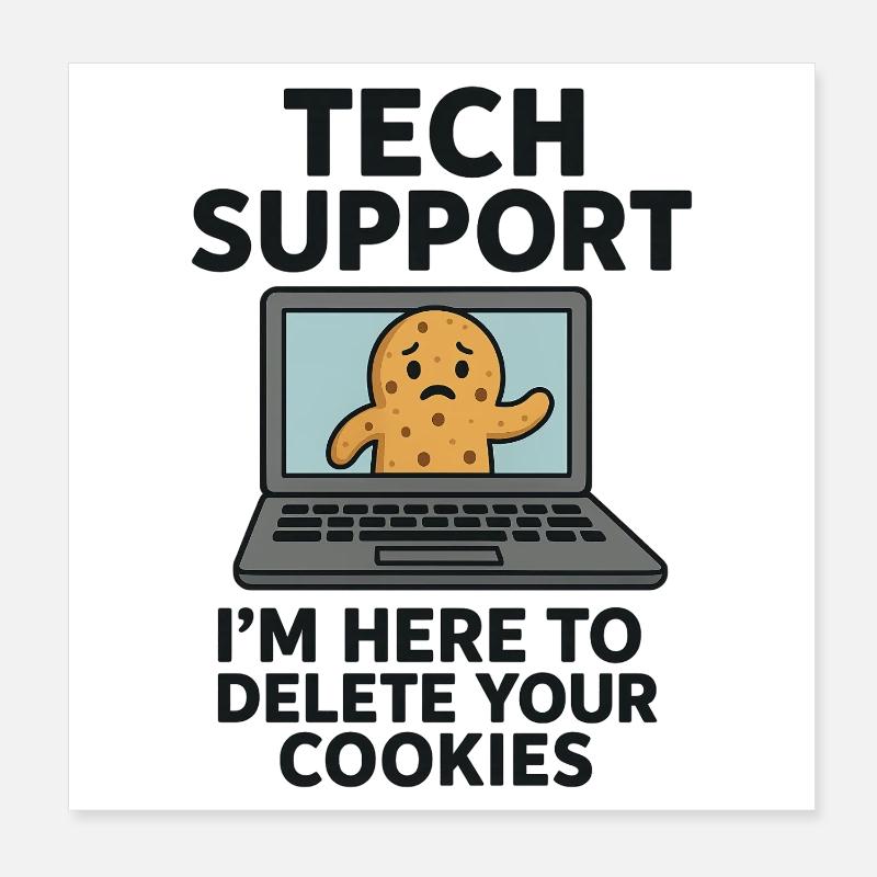 Tech Support I'm Here To Delete Your Cookies Poster 20x20 cm