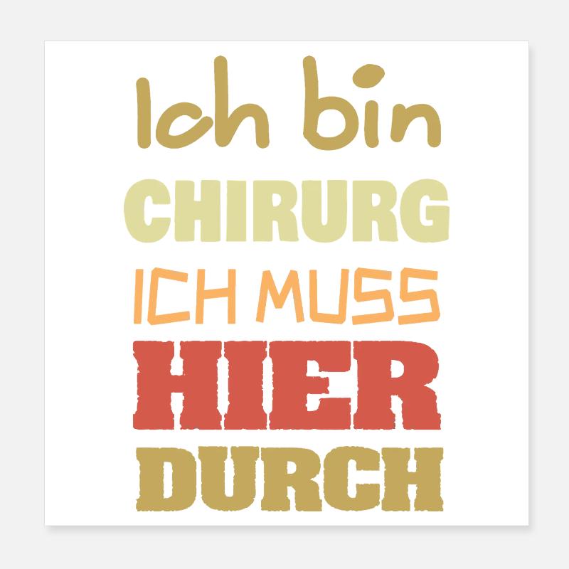 Ich bin Chirurg – Durchbruch Motiv Poster 20x20 cm