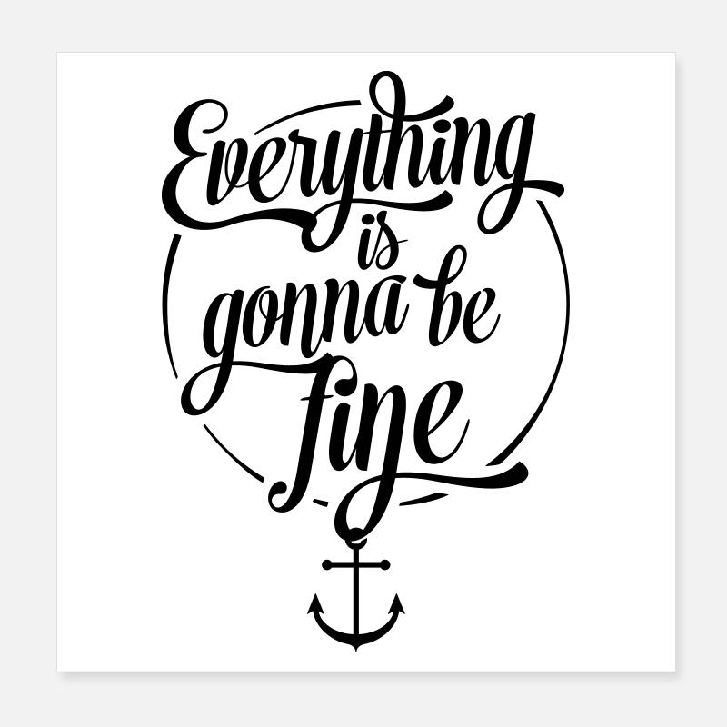 Everything is gonna be fine, Alles wird gut, Anker Poster 20x20 cm