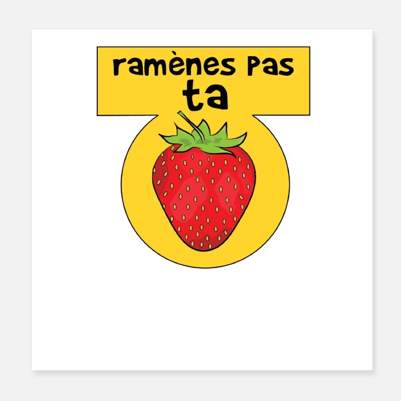 Bringen Sie Ihre Erdbeere nicht mit Poster 20x20 cm