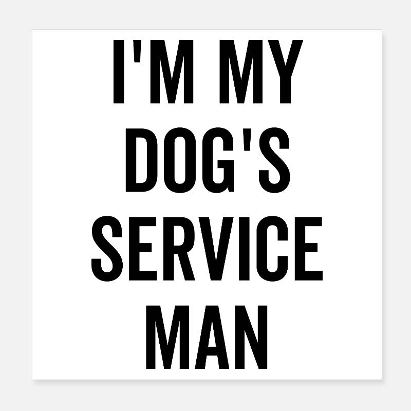 Ich bin der Servicemann meines Hundes Poster 20x20 cm