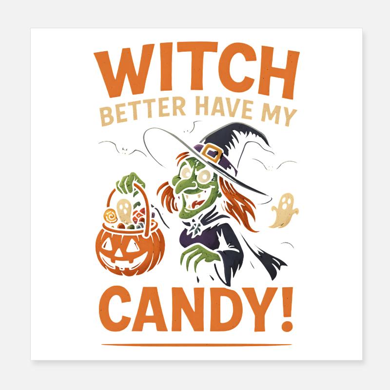 Halloween Hexe T-Shirt Witch better with my Candy Poster 20x20 cm