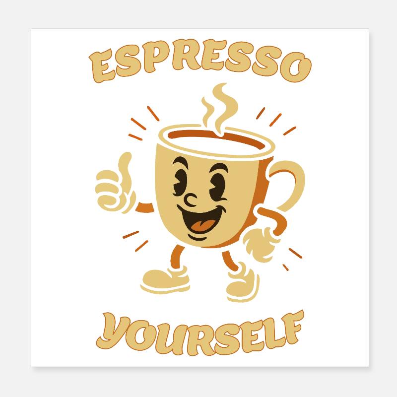 Espresso Yourself Poster 8" x 8" (20x20 cm)