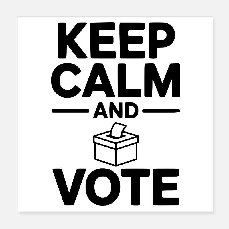 Keep Calm and Vote Poster 8" x 8" (20x20 cm)