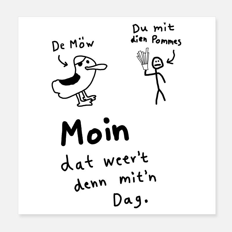 Pommes Deev Möw – Lustiger Plattdeutsch Spruch Möw Poster 8" x 8" (20x20 cm)