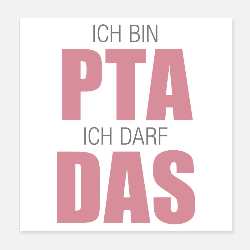 PTA, Ich bin PTA ich darf das Poster 20x20 cm