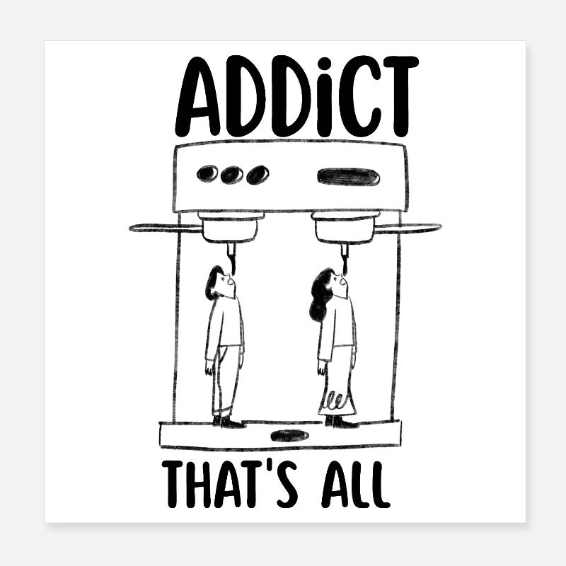 Coffee addict Poster 8" x 8" (20x20 cm)