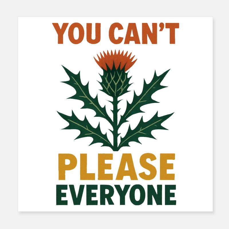 You can't please everyone Poster 8" x 8" (20x20 cm)