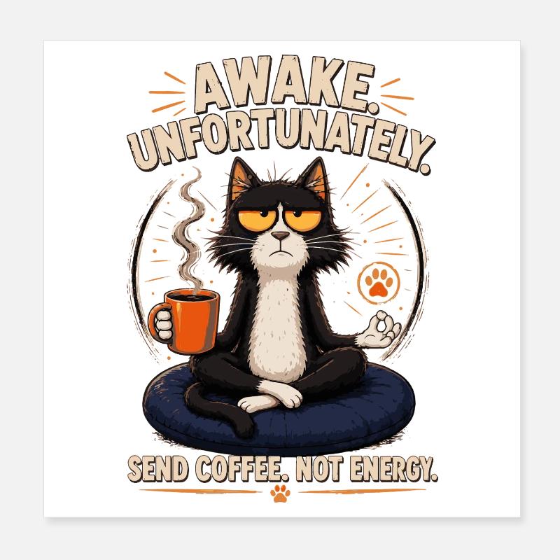 Chat malheureux éveillé : Coffee Zen Poster 20 x 20 cm