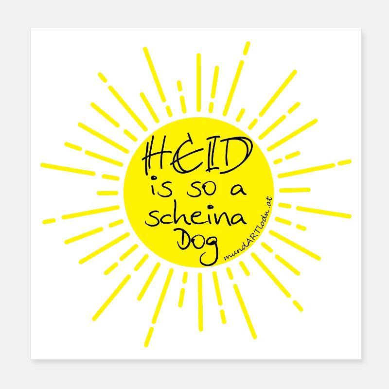 heid is so a scheina dog-heute ist ein schöner Tag Poster 20x20 cm