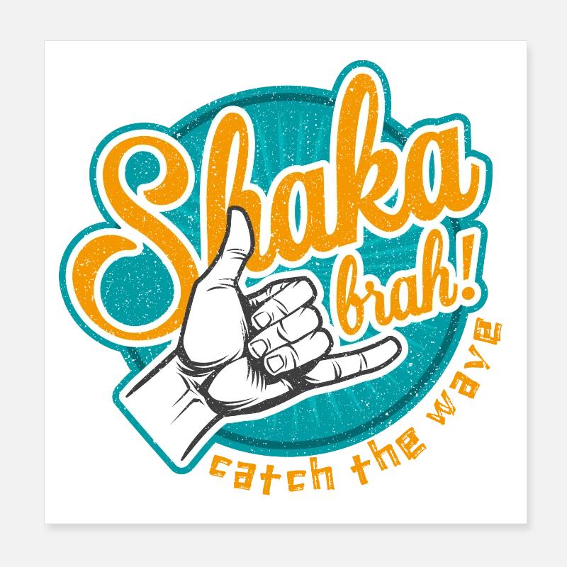 Shaka brah catch the wave Poster 8" x 8" (20x20 cm)