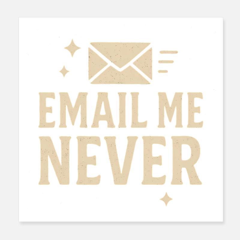 Humorvolle E-Mail Nie Design, Mitarbeiter Poster 20x20 cm