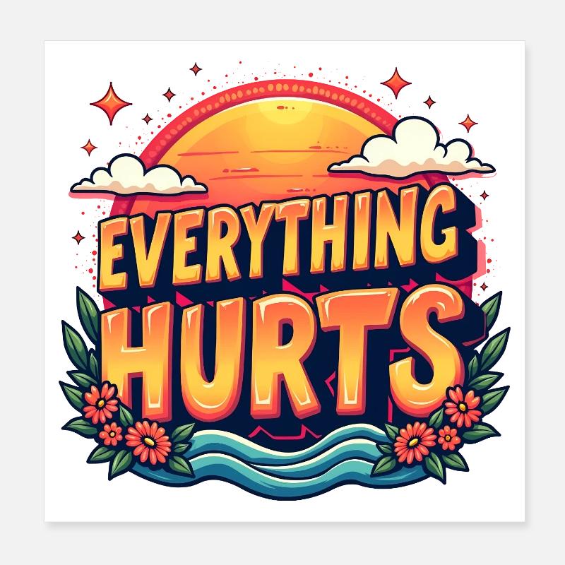 Everything Hurts Fun Gym Workouts All Poster 8" x 8" (20x20 cm)