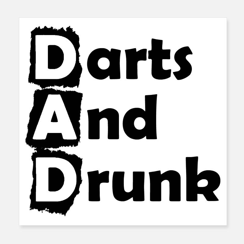 Dart,Darts and Drunk DAD - Poster 8" x 8" (20x20 cm) - white