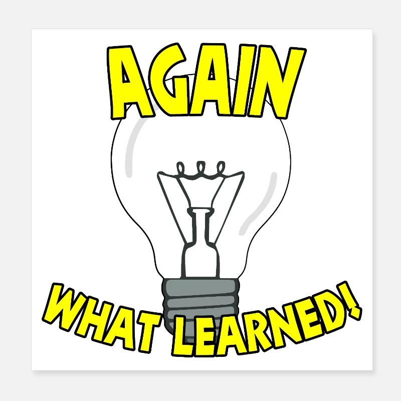 Again what learned Poster 8" x 8" (20x20 cm)