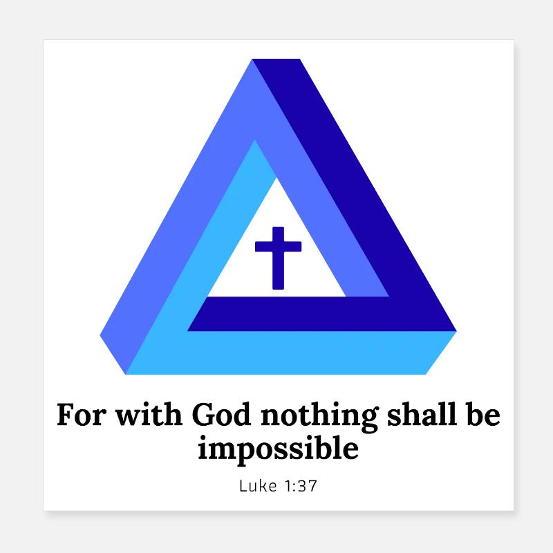 For with God nothing shall be impossible. Luke1:37 Poster 20x20 cm