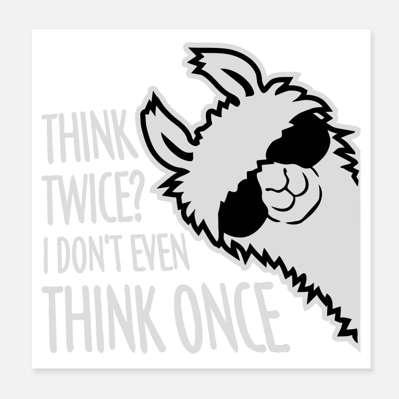 Think Twice? I Don't Even Think Once Lustig Spruch Poster 20x20 cm