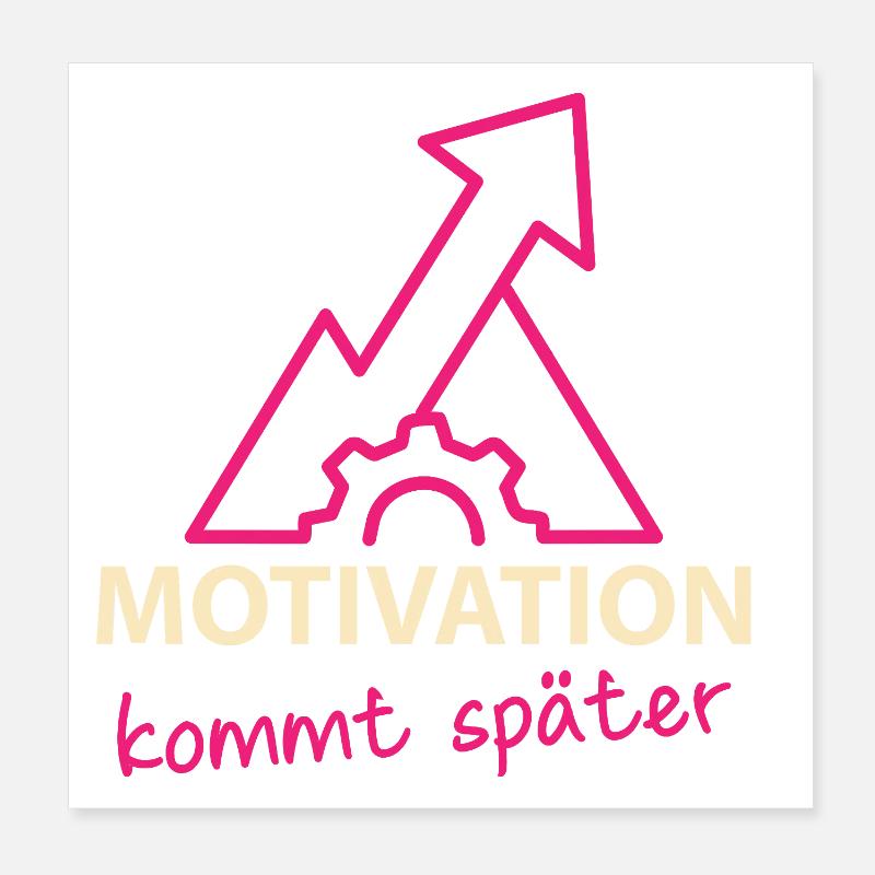 Motivation - kommt später Poster 20x20 cm