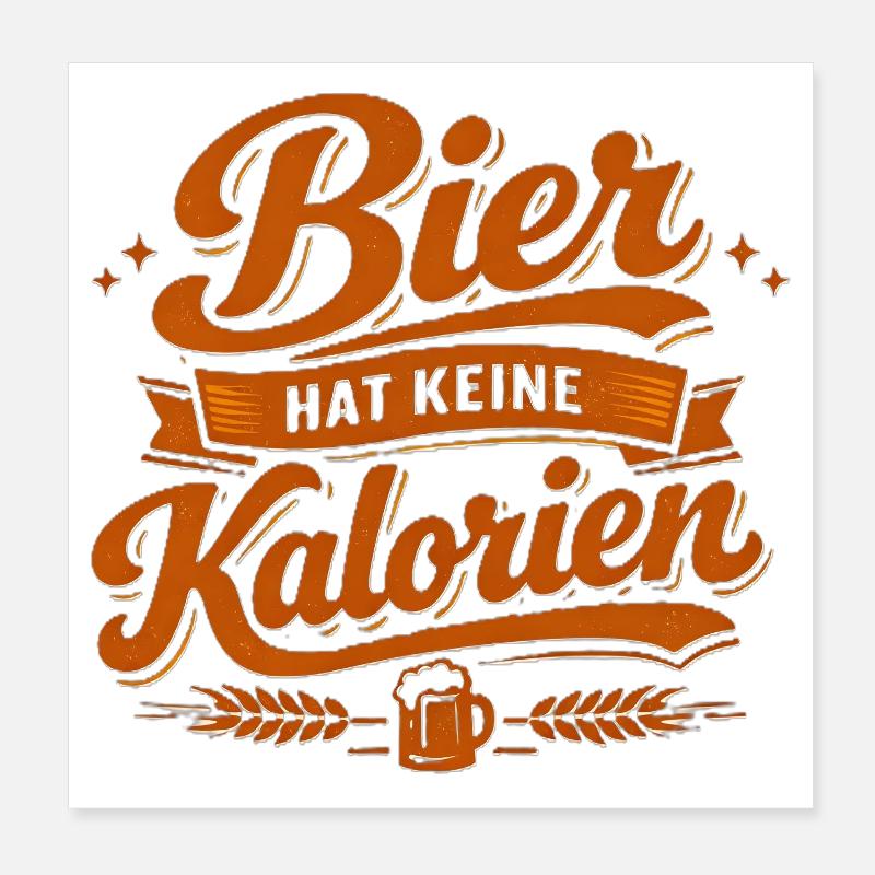 Bier hat keine Kalorien Poster 20x20 cm