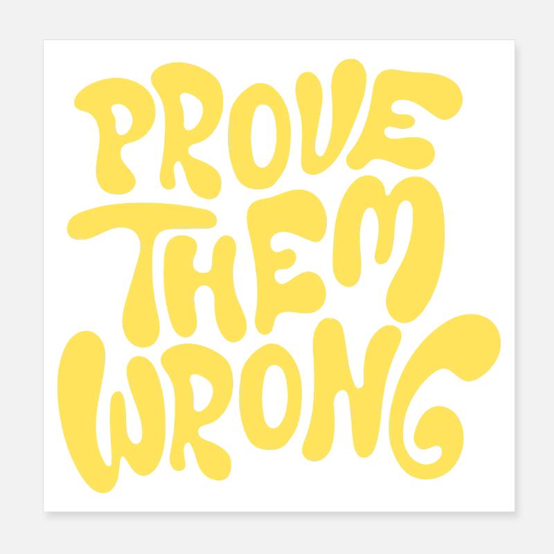 Prove Them Wrong Bold Motivational Quote Poster 8" x 8" (20x20 cm)