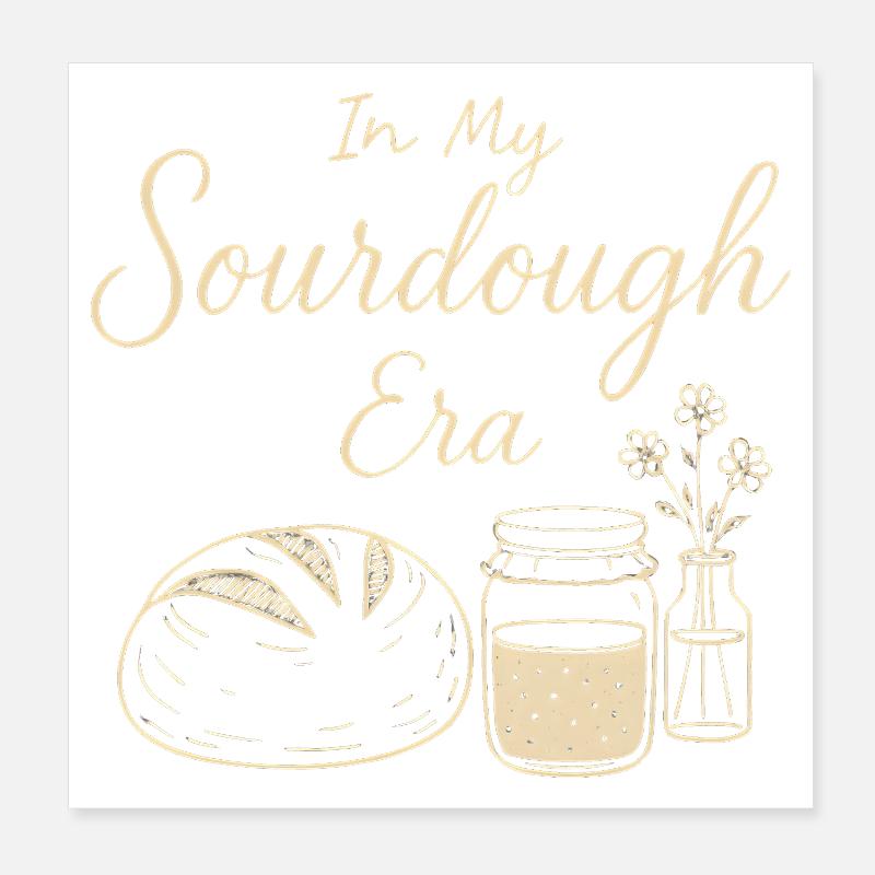 Backen Bäckerin Sauerteig In My Sourdough Era Poster 20x20 cm