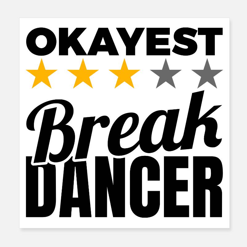 Okayest Breakdancer Poster 20x20 cm