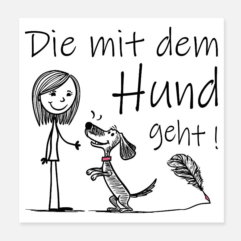 Die mit dem Hund geht ! - Poster 20x20 cm - Weiß