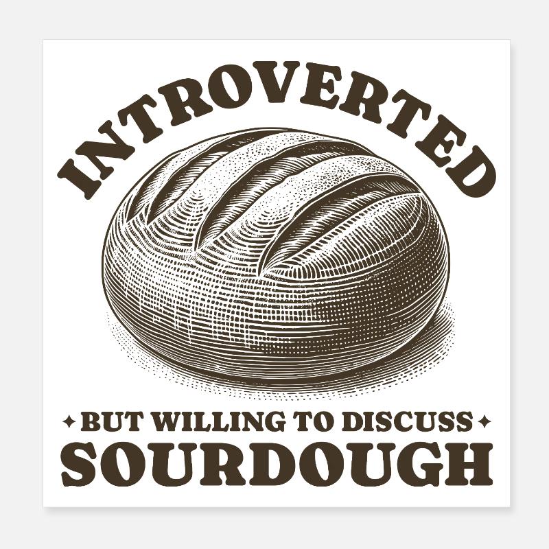 Introverti mais prêt à discuter du levain Poster 20 x 20 cm