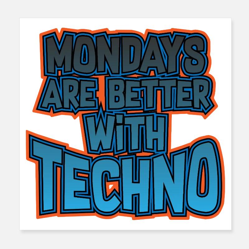 Les lundis sont meilleurs avec la techno Poster 20 x 20 cm