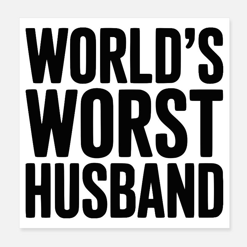 World’s Worst Husband Poster 8" x 8" (20x20 cm)