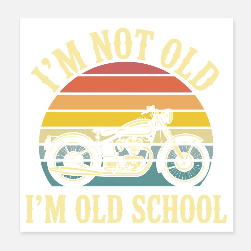 Biker motorcycle biker I'm not old Poster 8" x 8" (20x20 cm)
