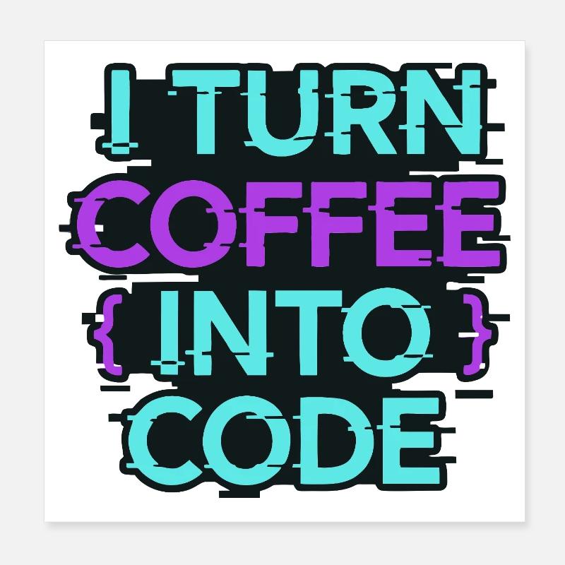 Ich verwandle Kaffee in Code Poster 20x20 cm