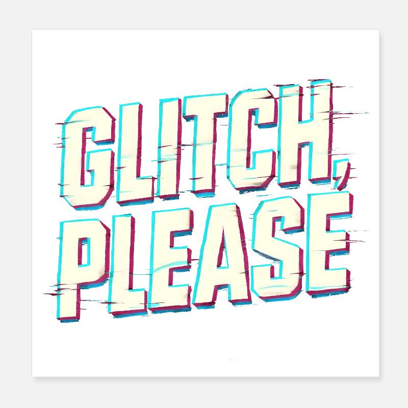 Glitch Please | Retro Gaming Hacker Vibes Poster 8" x 8" (20x20 cm)