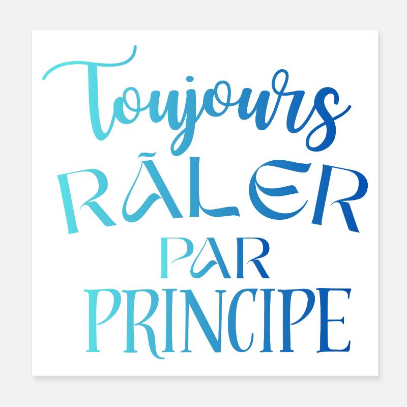 Always complaining on principle – funny phrase Poster 8" x 8" (20x20 cm)