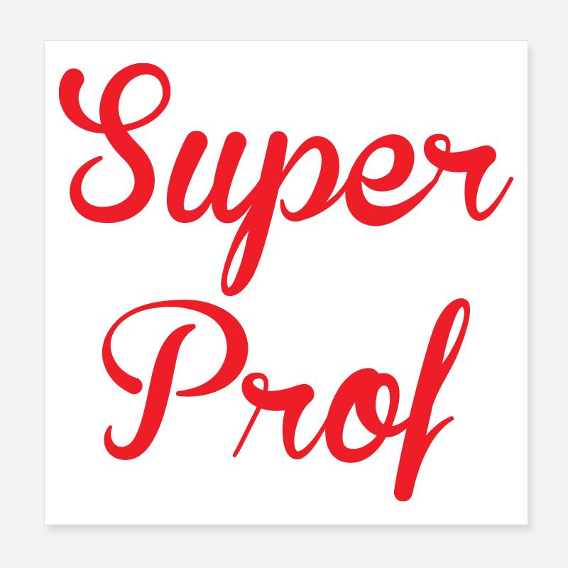 Super Prof : Le Design Élégant des Enseignants ! Poster 20 x 20 cm