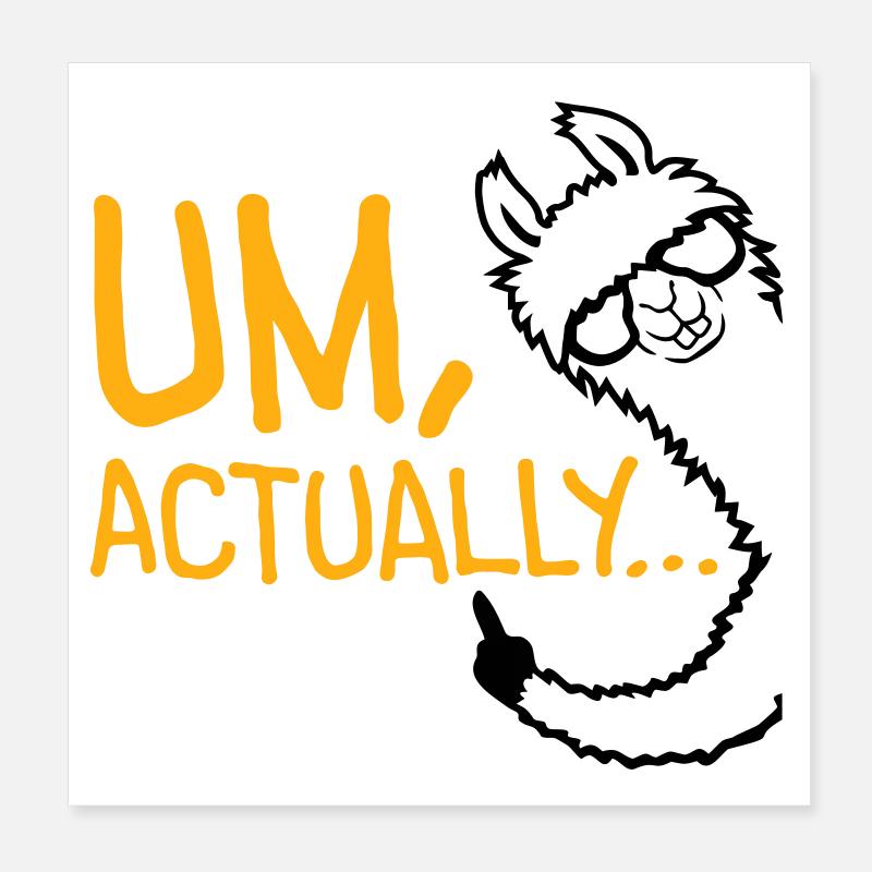 Llama Alpaca To Actually Funny Nerd Smartass Poster 8" x 8" (20x20 cm)