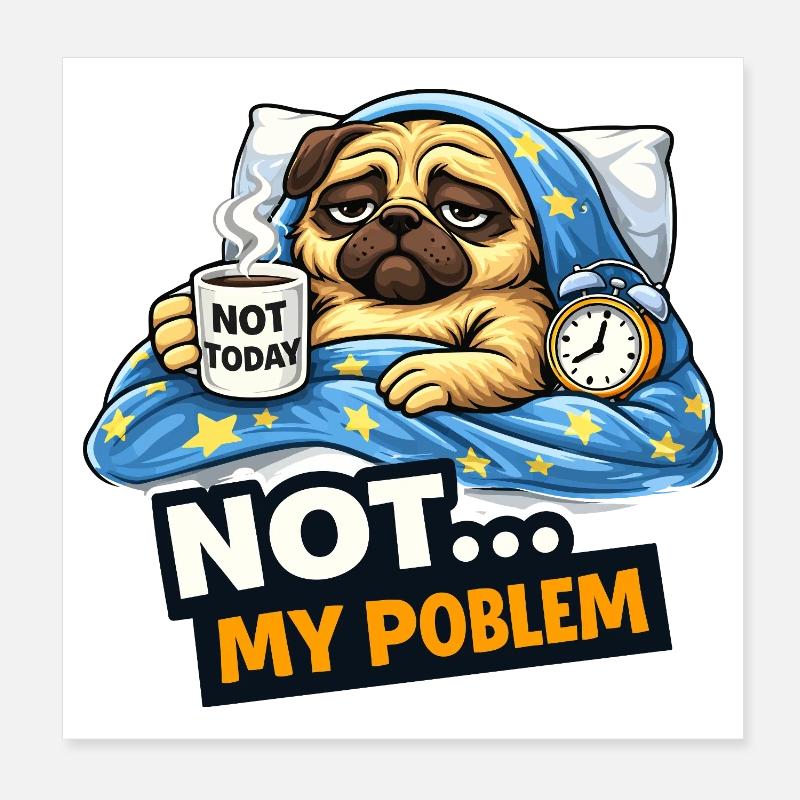 Not Today Pug Cozy Meme Poster 8" x 8" (20x20 cm)