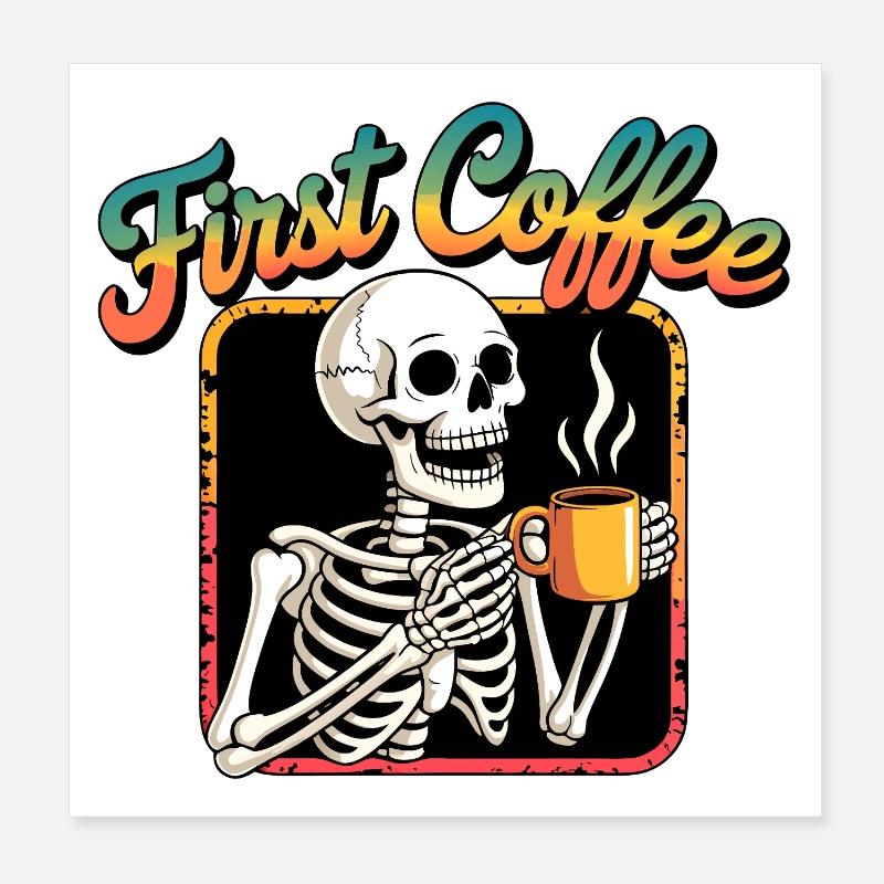 First Coffee Skeleton Poster 8" x 8" (20x20 cm)