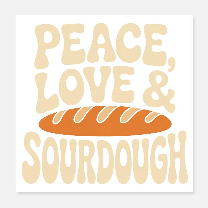 Frieden, Liebe & Sauerteig Poster 20x20 cm