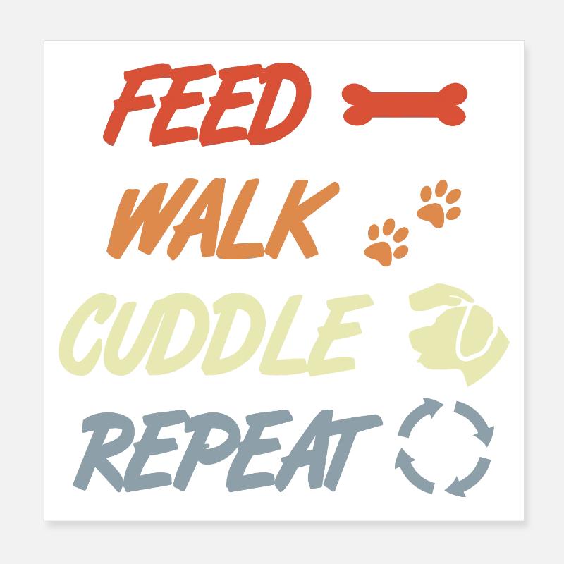 Feed Walk Cuddle Repeat – Hundeliebe Poster 20x20 cm