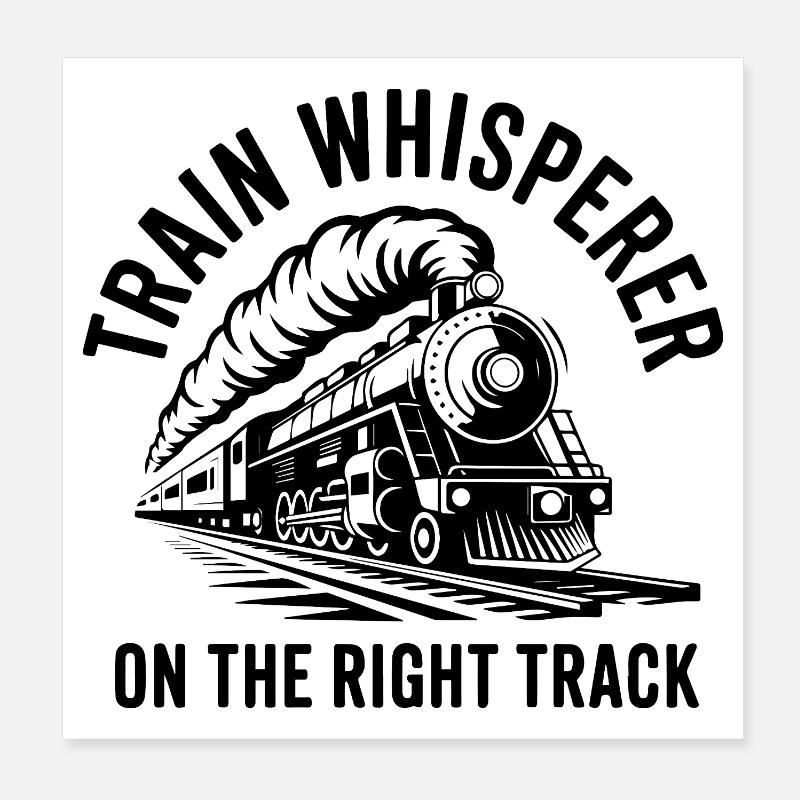 Zug Train Whisperer On The Right Track Eisenbahn - Poster 8" x 8" (20x20 cm) - white