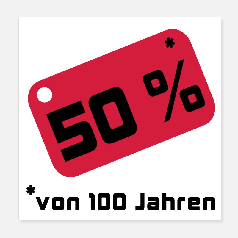50% ... 100 années Poster 20 x 20 cm