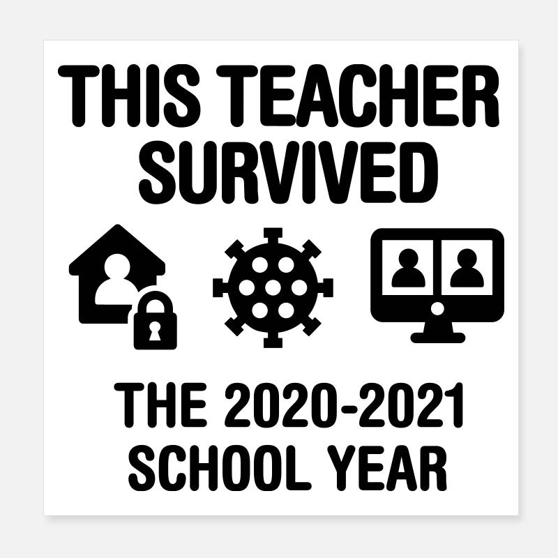 Cet enseignant a survécu à l’année scolaire 2020 2021 Poster 20 x 20 cm