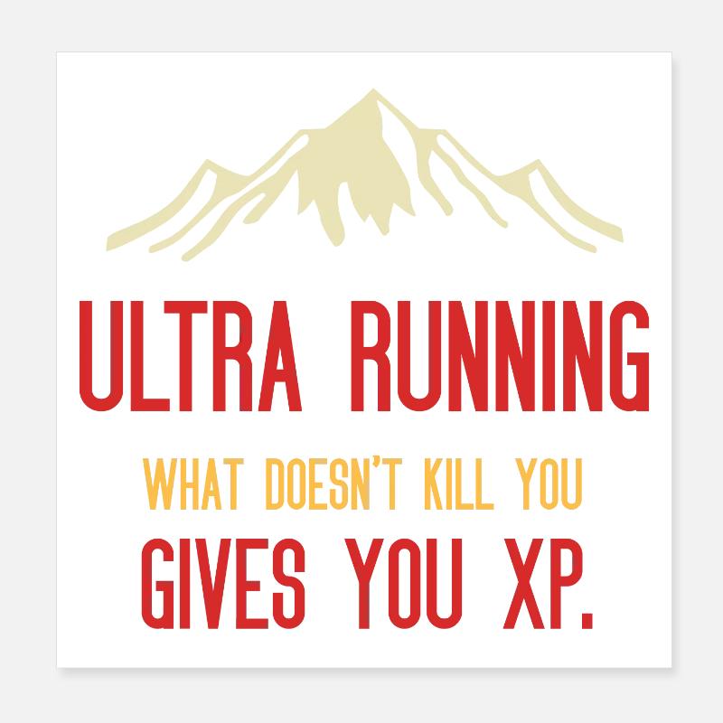 Ultra Running - Ce qui ne vous tue pas vous donne de l’XP Poster 20 x 20 cm