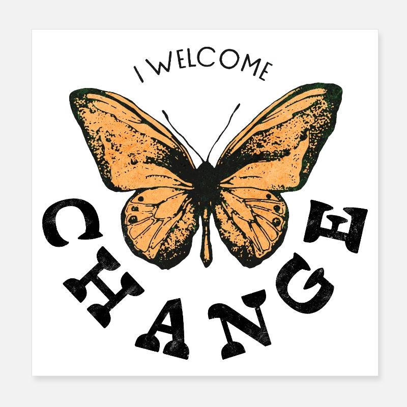 I WELCOME CHANGE Poster 8" x 8" (20x20 cm)