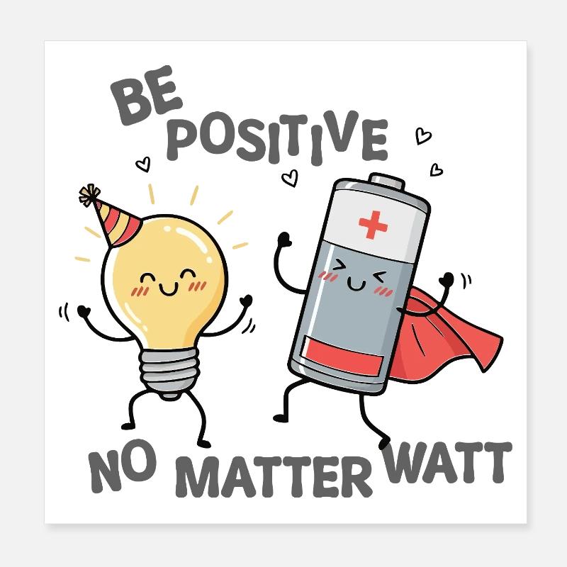 Soyez positif, peu importe le watt Poster 20 x 20 cm