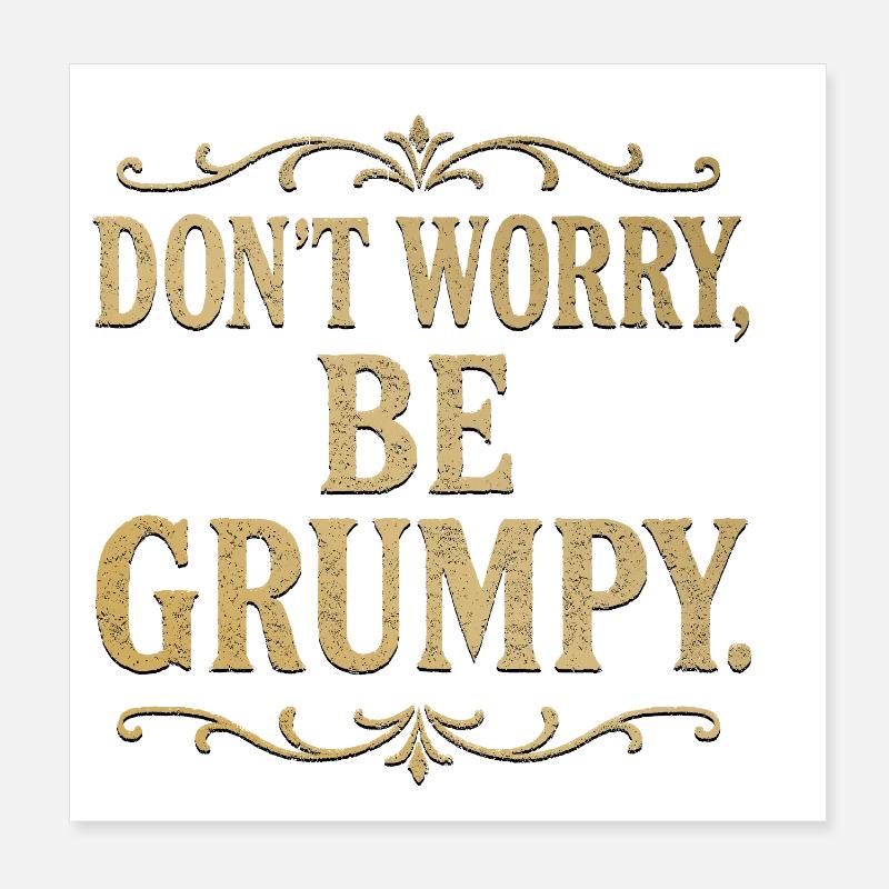 Don’t Worry Be Grumpy Funny Sarcastic Quote Poster 20 x 20 cm
