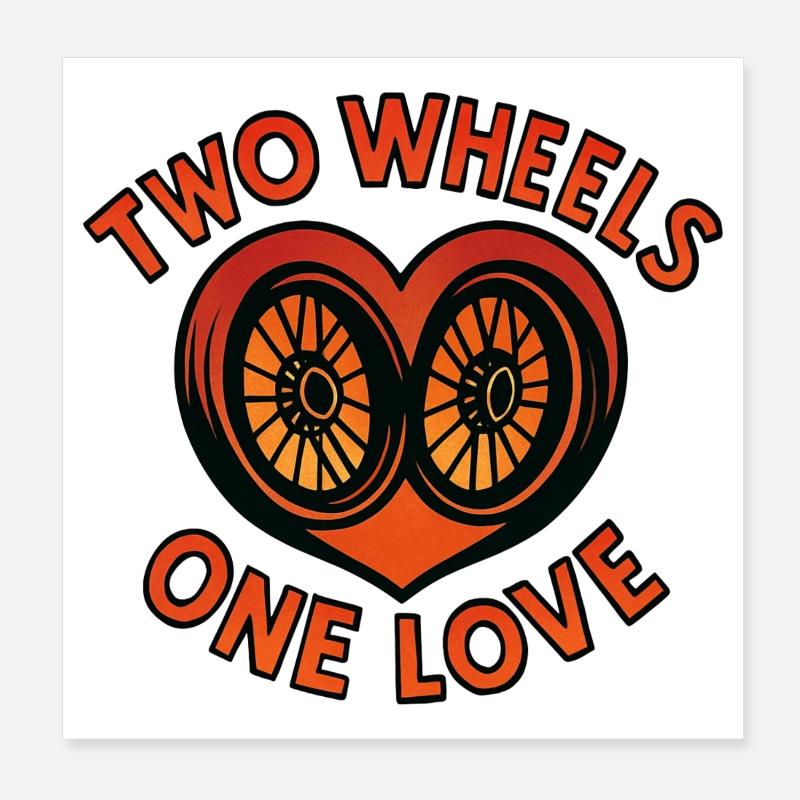 Two Wheels One Love - Motorcycle - Biker Poster 8" x 8" (20x20 cm)