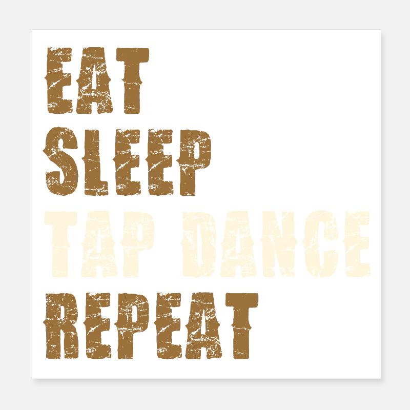 Mange Sommeil Danse des claquettes Répéter Poster 20 x 20 cm